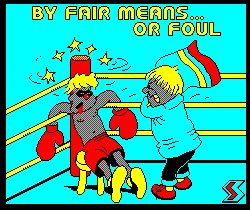 Pantallazo de By Fair Means Or Foul para Amstrad CPC