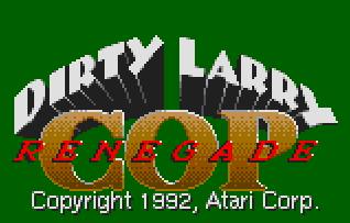Pantallazo de Dirty Larry: Renegade Cop para Atari Lynx