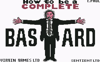 Pantallazo de How to Be a Complete Bastard para Commodore 64