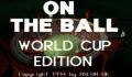 Foto 1 de On The Ball: World Cup Edition (a.k.a. Anstoss: World Cup Edition)