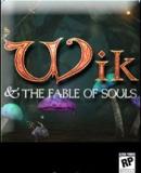 Wik & The Fable of Souls