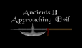 Ancients II Approaching Evil