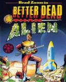 Caratula nº 10840 de Better Dead Than Alien (203 x 273)