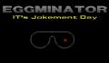 Eggminator - It's Jokement Day