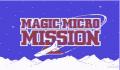 Magic Micro Mission